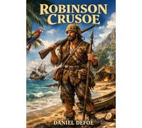 Robinson Crusoe: Unabridged & Illustrated Book by Daniel Defoe