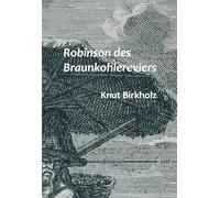 Robinson des Braunkohlereviers: Gedichte
