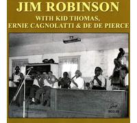 Jim Robinson - Jim Robinson with Kid Thomas, Ernie Cagnolatti & De De Pierce