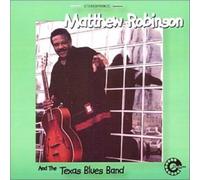 Robinson, Matthew - And the Texas Blues Band