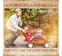 Robinson, Nell -& Jim Nunally Band- - Baby Let'S Take the Long Way Home