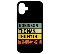 Robinson The Man The Myth The Legend Funny Personnalisé Coque pour iPhone 16 Plus