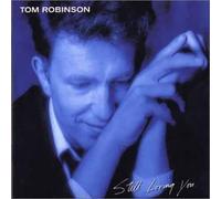 Robinson, Tom - Still Loving You