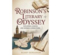 Robinson's Literary Odyssey: Exploring London and German Connections