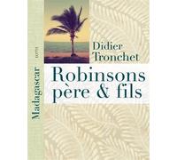 Robinsons pere et fils - Didier Tronchet - Elytis Eds - relié - Récit