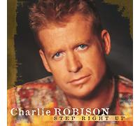 Charlie Robison – Step Right Up – CD