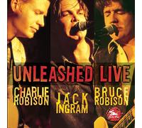 Robison, Charlie - Unleashed Live