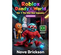 Roblox Dandy's World: Vol 1: The One-Star Impostor - An Unofficial Gaming Adventure for Kids Ages 8-12