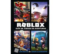 Roblox: Guía de juegos de aventuras: Con más de 40 juegos alucinantes / Roblox Top Adventures Games