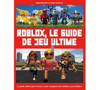 Roblox - Le guide de jeu ultime