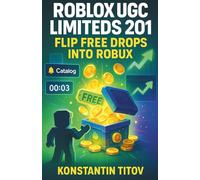 Roblox UGC Limiteds 201: Flip Free Drops into Robux: Sniping Free UGC Drops with Alerts, Safe Resell Rules, and Fast Listing Tactics