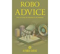 Robo-Advice: The Future of Financial Planning