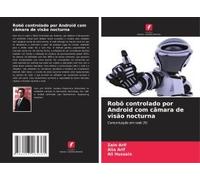 Robô Controlado Por Android Com Câmara De Visão Nocturna (Portuguese Edition)
