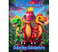 Robo-Dinosaurs Coloring Adventure