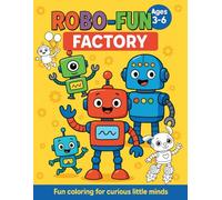 Robo-Fun Factory: Robo-Fun Factory - A Fun & Educational Coloring Adventure for Kids