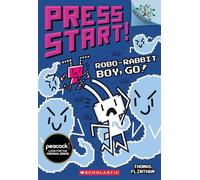 Robo-Rabbit Boy, Go!: A Branches Book (Press Start! #7) (Volume 7)