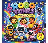 ROBO TUNES: The Happy Robot Song Adventure