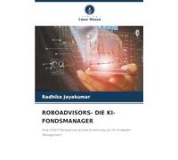 ROBOADVISORS- DIE KI-FONDSMANAGER: Eine UTAUT-Perspektive auf die Einführung von KI im Wealth Management