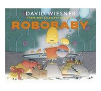 Robobaby by David Wiesner David Wiesner (Auteur)