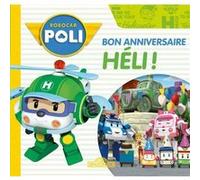 Robocar Poli - Bon anniversaire, Héli ! - Livre d'histoire - Fiction - Robocar Poli - Dès 3 ans