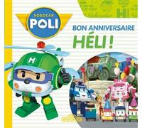 Robocar Poli - Bon anniversaire, Héli ! - Livre d'histoire - Fiction - Robocar Poli - Dès 3 ans