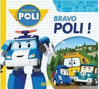 Robocar Poli - Bravo, Poli ! - Livre d'histoire - Fiction - Robocar Poli - Dès 3 ans