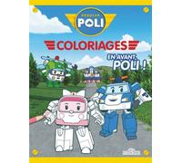Robocar Poli - Mes coloriages - En avant, Poli ! - Livre de coloriages - Robocar Poli - Dès 3 ans