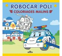 Robocar Poli - Coloriages malins - Roi - Dragon D'or Livres Du - broché - Document jeunesse