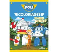 Robocar Poli - Mes coloriages - Toujours prêts !