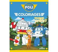 Robocar Poli - Mes coloriages - Toujours prêts ! - Roi - Dragon D'or Livres Du - broché - Document jeunesse