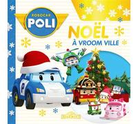 Robocar Poli - Noël à Vroomville - Roi - Dragon D'or Livres Du - relié - Album jeunesse