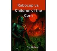 RoboCop vs. The Children of the Corn: A Battle Book