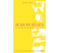 Robopoïèses - Les Intelligences Artificielles De La Nature