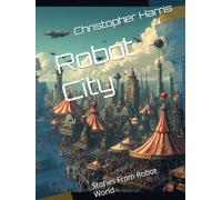 Robot City: Stories From Robot World