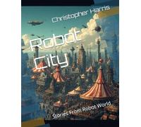 Robot City: Stories From Robot World