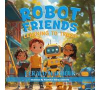 Robot Friends; Learning to Trust