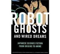 Robot Ghosts and Wired Dreams Christopher Bolton (Auteur)