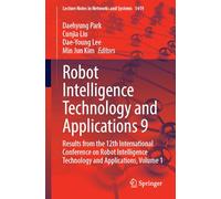 Robot Intelligence Technology and Applications 9: Results from the 12th International Conference on Robot Intelligence Technology and Applications