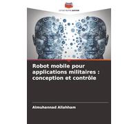 Robot mobile pour applications militaires : conception et contrôle