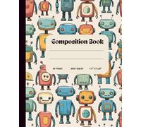 Robot Notebook | Wide Ruled | 110 Pages | 7.5 x 9.25”: Journal: Wide Ruled Pages for Big Ideas