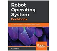 Robot Operating System Cookbook