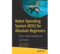 Robot Operating System (Ros) For Absolute Beginners