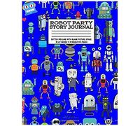 Robot Party Story Journal:: Robotic Club Primary Dotted Mid-Line With Blank Picture Space Pre-School Grade School Exercise Book 100 Kids Story Book 8 1/2 Inches X 11 Inches 100 Pages