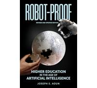 Robot-Proof, revised and updated edition: Higher Education in the Age of Artificial Intelligence