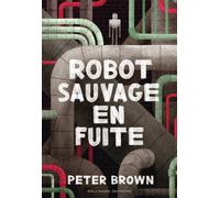 Peter Brown – Robot sauvage en fuite – Tome 2 – Broché