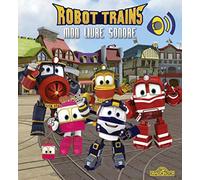 Robot Trains - Mon livre sonore
