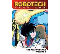 Robotech Archives: The Macross Saga Vol. 3
