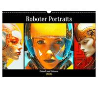 Roboter Portraits. Zukunft und Visionen (Wandkalender 2026 DIN A3 quer), CALVENDO Monatskalender: Die Zukunft im Blick! Roboter Portraits enthüllen eine neue Ära der Künstlichen Intelligenz.