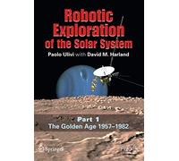Robotic Exploration of the Solar System: Part 1: The Golden Age 1957-1982
