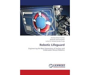 Robotic Lifeguard: Engineering the Next Generation of Surface and Underwater Rescue Robotics